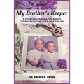 My Brother's Keeper: A Personal Narrative About Coping with the Loss Of A Sibling