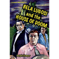 Bela Lugosi and the House of Doom