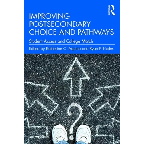 Improving Postsecondary Choice and Pathways: Student Access and College Match