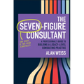 The Seven-Figure Consultant