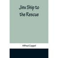 Jinx Ship to the Rescue