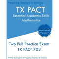 TX PACT Essential Academic Skills Mathematics: Two Full Practice Exam - 2020 Exam Questions - Free Online Tutoring