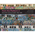 From the Platform 2: More NYC Subway Graffiti, 1983-1989