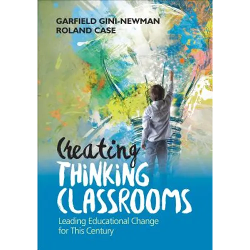 Creating Thinking Classrooms: Leading Educational Change for This Century