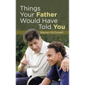 Things Your Father Would Have Told You