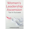 Women's Leadership Ascension Tips to Succeed