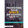 Promoting Your Voice on School Safety: A Practical Guide for Teachers