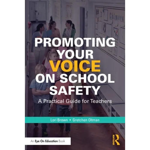Promoting Your Voice on School Safety: A Practical Guide for Teachers