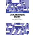 Socialist Economic Systems: 21st Century Pathways