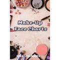 Makeup Face Charts: Make up Artist Book Face Charts, Makeup Face Charts Blank.