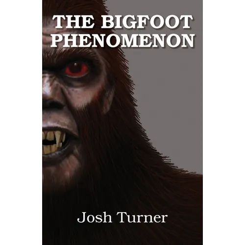 The Bigfoot Phenomenon