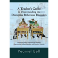 A Teacher's Guide to Understanding the Disruptive Behaviour Disorders: Attention Deficit Hyperactivity Disorder, Oppositional Defiant Disorder, and