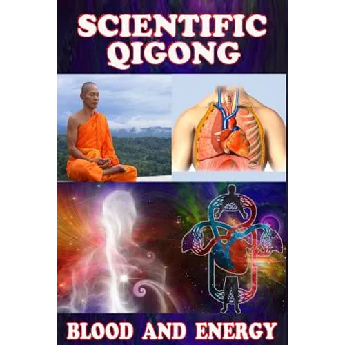 Scientific qigong: blood and energy