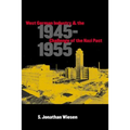 West German Industry and the Challenge of the Nazi Past, 1945-1955
