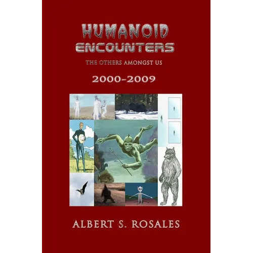Humanoid Encounters 2000-2009: The Others amongst Us