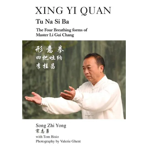 Xing Yi Quan Tu Na Si Ba: The Four Breathing Forms of Master Li GUI Chang