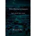 Ethical Hacking For Beginners: #hack_ethically #hack_smartly
