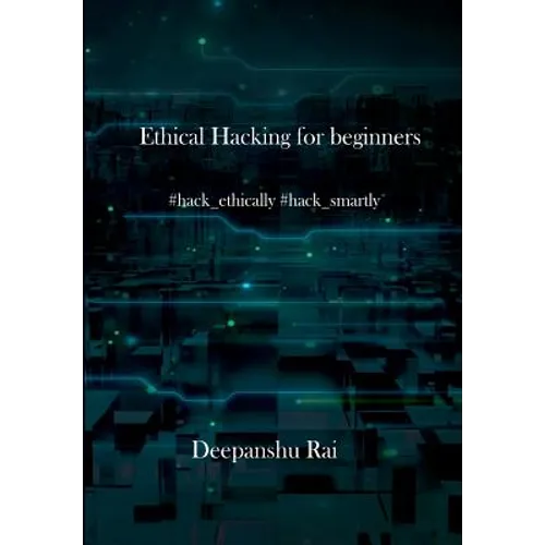 Ethical Hacking For Beginners: #hack_ethically #hack_smartly