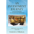 AN INVESTMENT JOURNEY Your Passport to Financial Freedom