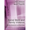 Social Work and Family Violence: Theories, Assessment, and Intervention
