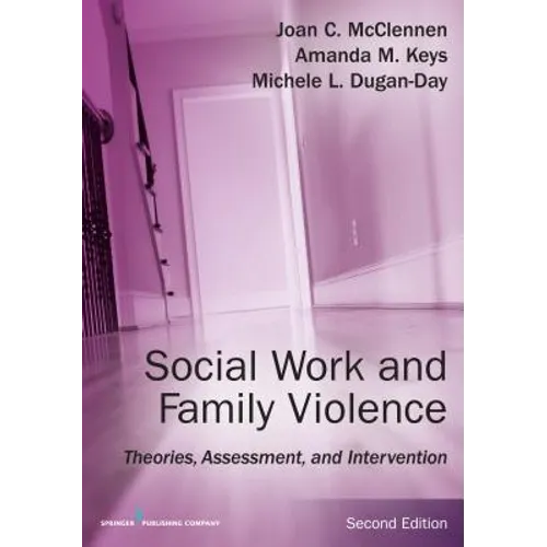 Social Work and Family Violence: Theories, Assessment, and Intervention