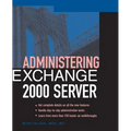 Administering Exchange Server 2000