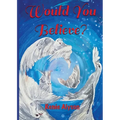 Would You Believe