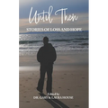 Until Then: Stories of Loss and Hope