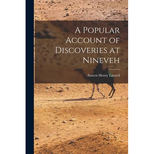 A Popular Account of Discoveries at Nineveh