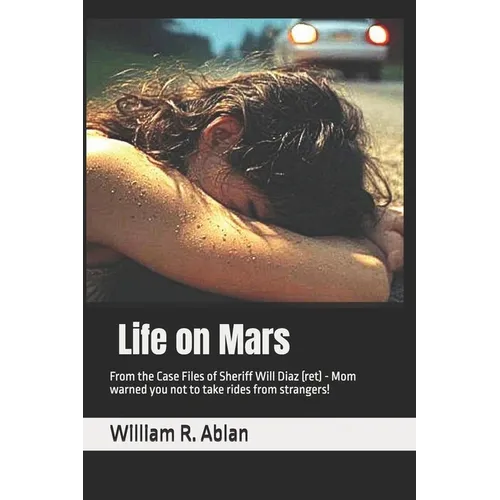 The Lawman: Life on Mars: From the case files of Detective Will Diaz (ret)