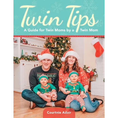 Twin Tips: A Guide for Twin Moms by a Twin Mom