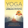 Yoga and the Path of the Urban Mystic: 4th Edition