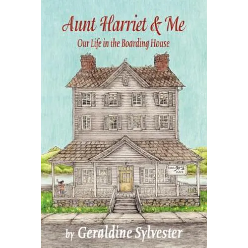 Aunt Harriet and Me: Our Life in the Boarding House
