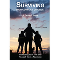 Surviving High-Conflict Divorce: Protecting Your Kids and Yourself from a Narcissist