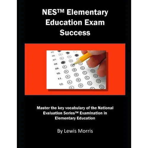 NES Elementary Education Exam Success: Master the Key Vocabulary of the National Evaluation Series Elementary Education Exam