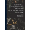 The Tactual Recognition of Embossed Pictures by Blind Children