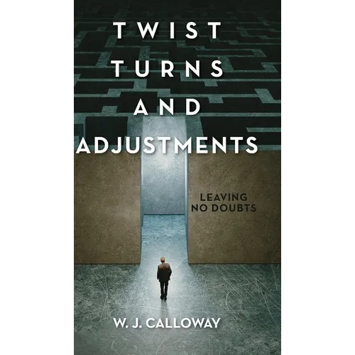 Twist Turns and Adjustments: Leaving No Doubts