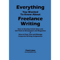 Everything You Wanted to Know about Freelance Writing