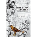 The Bird Catcher and Other Stories