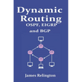 Dynamic Routing: OSPF, EIGRP and BGP in Cisco, Juniper and Mikrotik