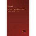 The History of the United States of America: Vol. 2: John Adams and Jefferson