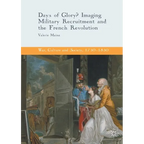 Days of Glory?: Imaging Military Recruitment and the French Revolution - Paperback