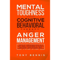 Mental Toughness, Cognitive Behavioral Therapy, Anger Management: Develop Unbeatable Mind as a Navy Seal, Willpower to Achieve Anything, Mind Hacking,