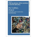 Picturing Peace: Photography, Conflict Transformation, and Peacebuilding