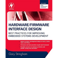 Hardware/Firmware Interface Design: Best Practices for Improving Embedded Systems Development
