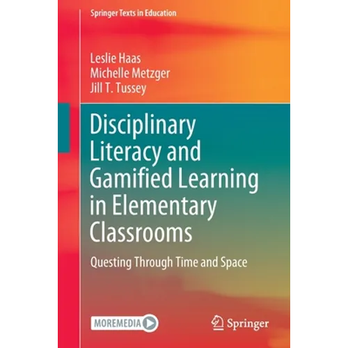 Disciplinary Literacy and Gamified Learning in Elementary Classrooms: Questing Through Time and Space
