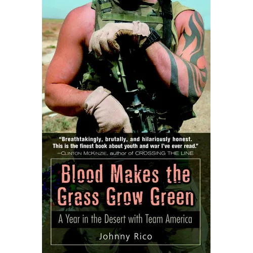 Blood Makes the Grass Grow Green: A Year in the Desert with Team America
