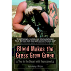 Blood Makes the Grass Grow Green: A Year in the Desert with Team America - Paperback