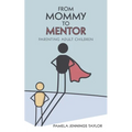From Mommy to Mentor: Parenting Adult Children