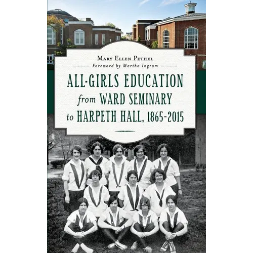 All-Girls Education from Ward Seminary to Harpeth Hall: 1865 2015